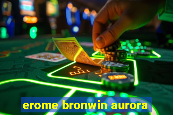 erome bronwin aurora